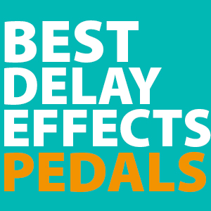 best-delay-pedals